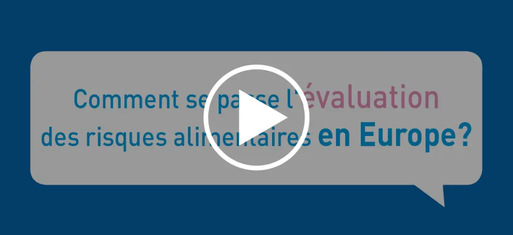 Comment se passe l’évaluation des risques alimentaires en Europe?